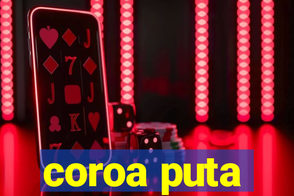 coroa puta